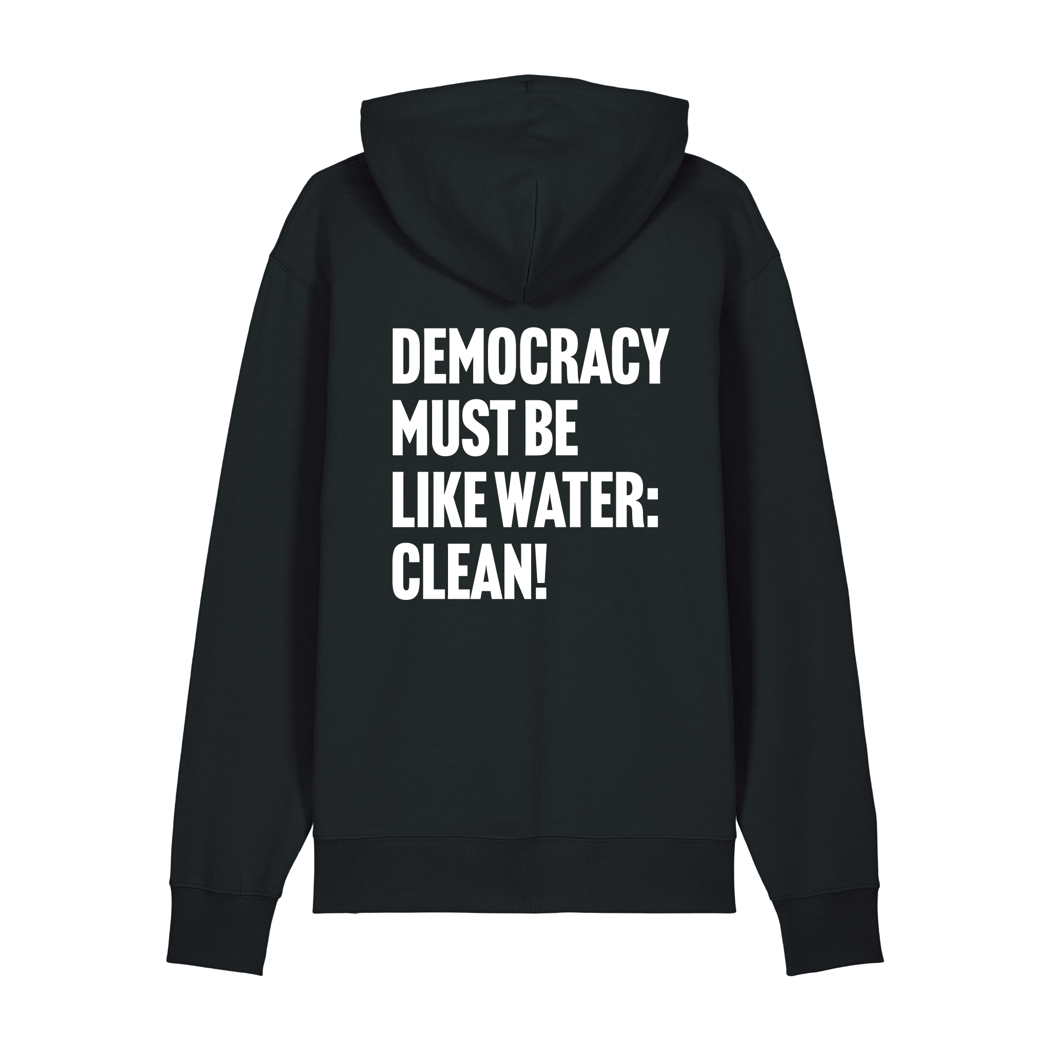 democracy-must-be-like-water-clean hoodie
